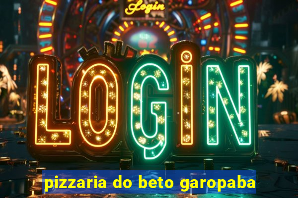 pizzaria do beto garopaba