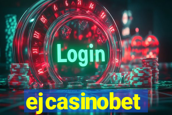 ejcasinobet