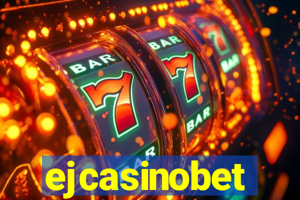 ejcasinobet