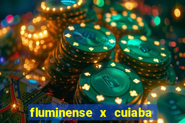 fluminense x cuiaba ao vivo