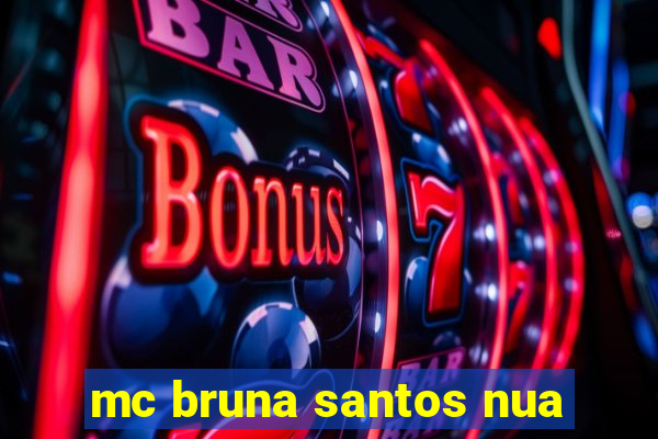 mc bruna santos nua