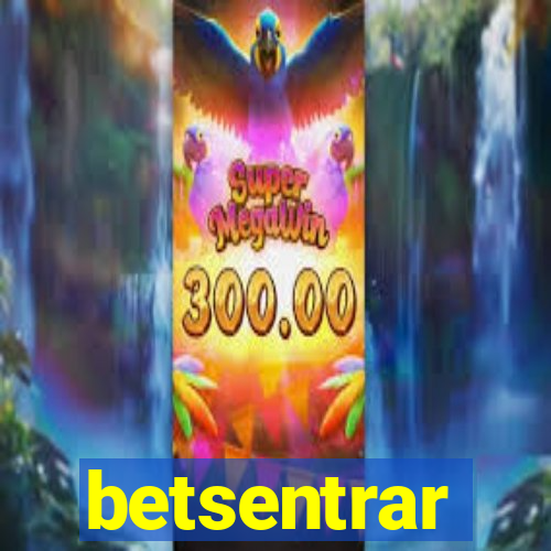 betsentrar