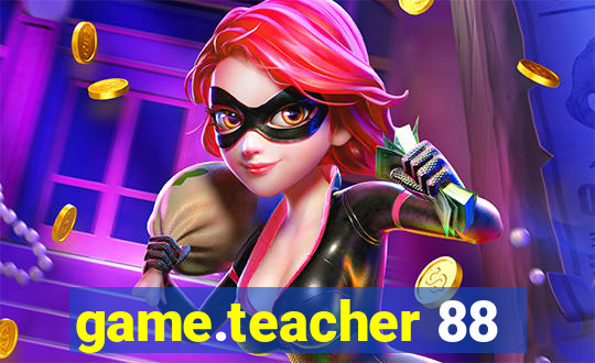 game.teacher 88