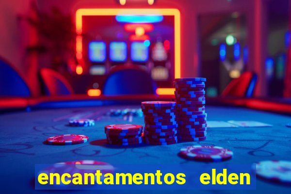 encantamentos elden ring wiki