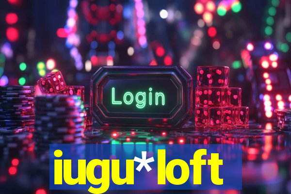 iugu*loft