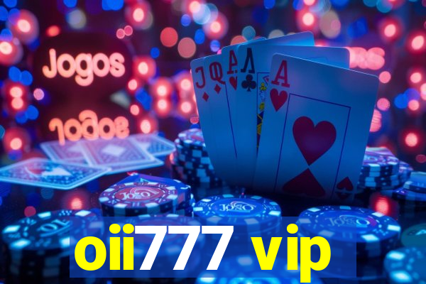 oii777 vip