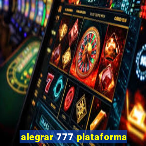 alegrar 777 plataforma