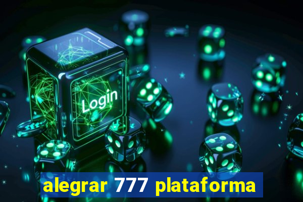 alegrar 777 plataforma