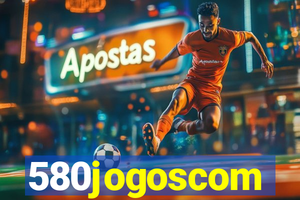 580jogoscom