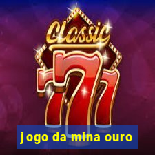 jogo da mina ouro