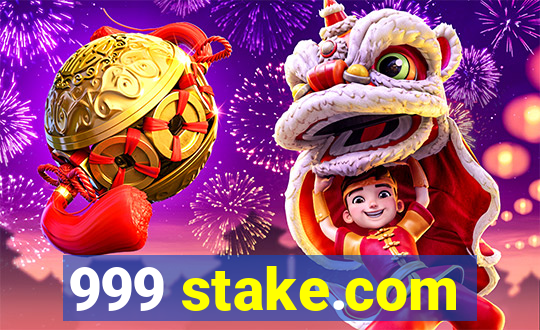 999 stake.com