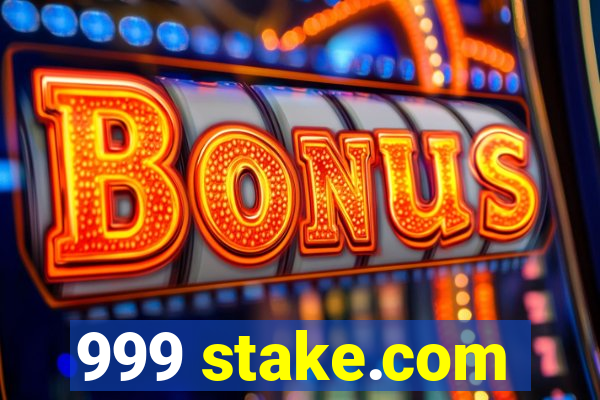 999 stake.com