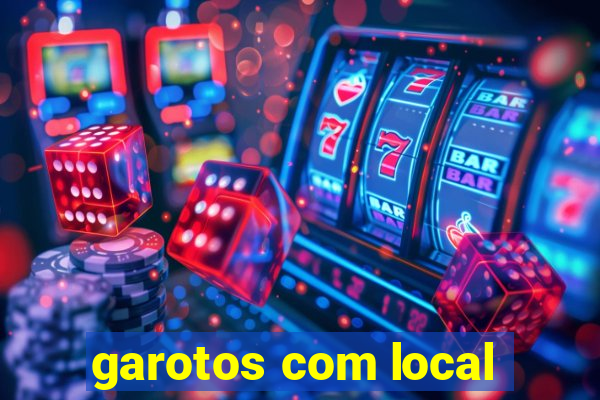 garotos com local