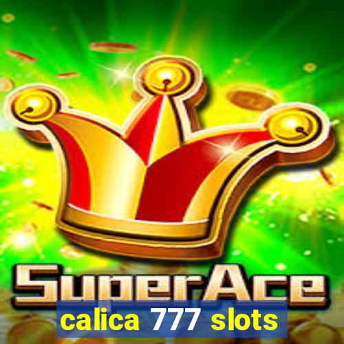 calica 777 slots