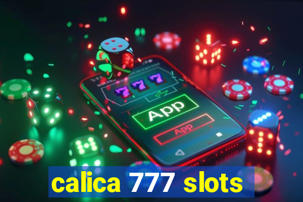 calica 777 slots