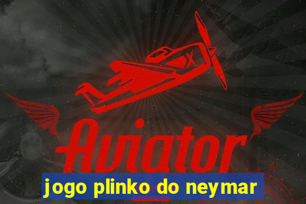 jogo plinko do neymar