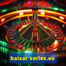 baixar series.eu