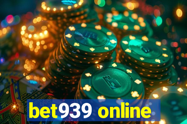 bet939 online