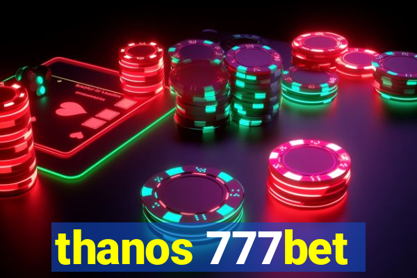 thanos 777bet