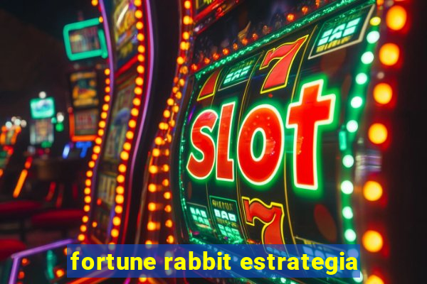 fortune rabbit estrategia