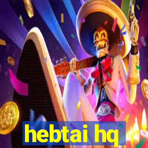 hebtai hq