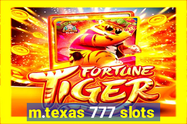 m.texas 777 slots