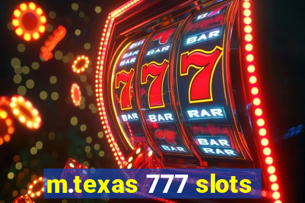 m.texas 777 slots