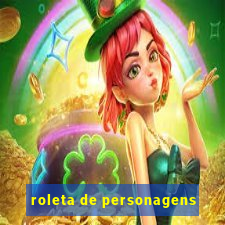 roleta de personagens