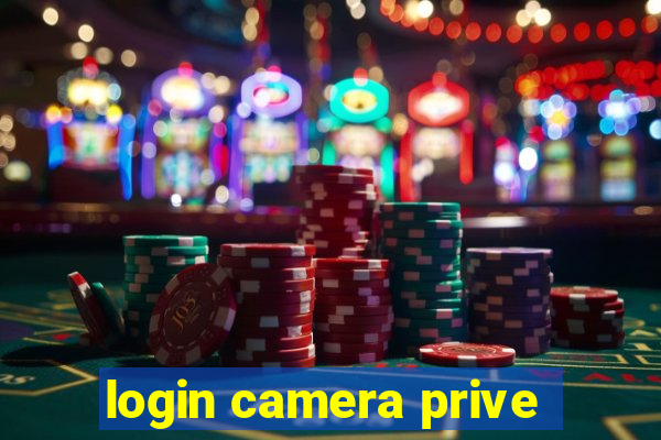 login camera prive