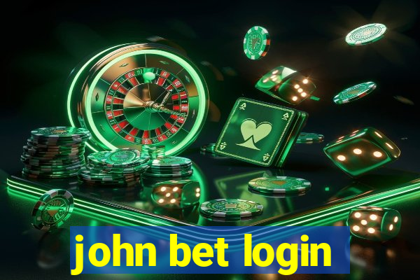 john bet login