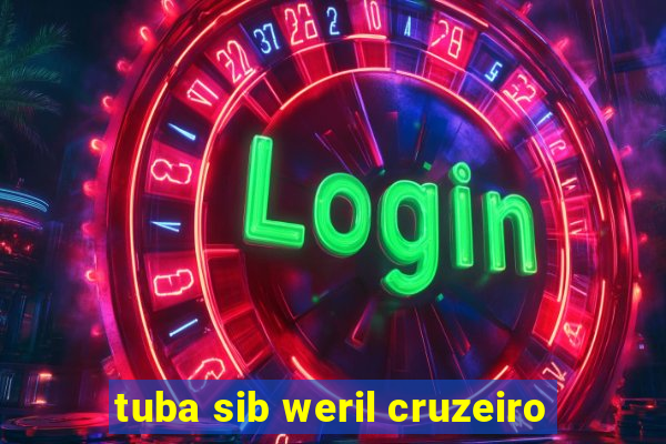 tuba sib weril cruzeiro