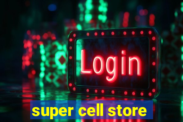 super cell store