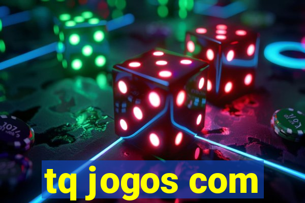 tq jogos com