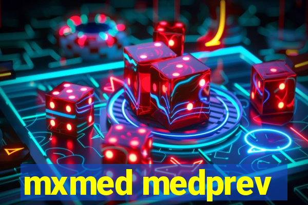 mxmed medprev