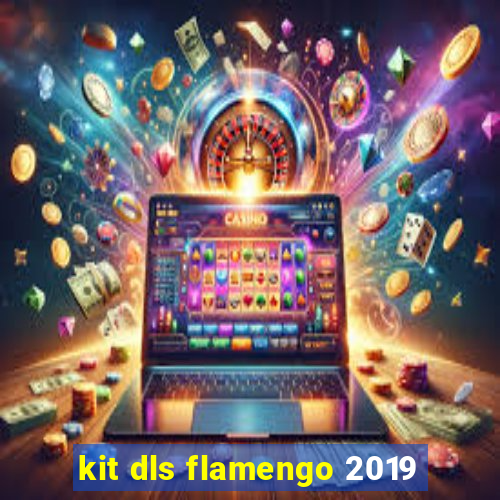 kit dls flamengo 2019