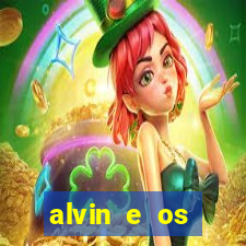 alvin e os esquilos rede canais