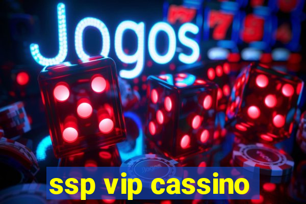 ssp vip cassino