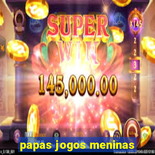 papas jogos meninas