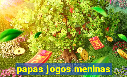 papas jogos meninas