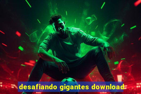 desafiando gigantes download