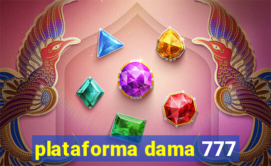 plataforma dama 777