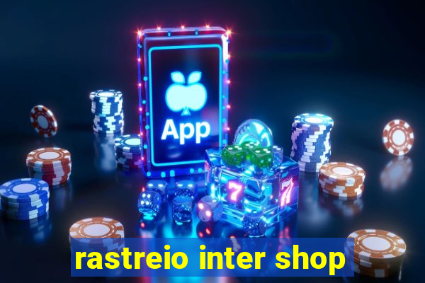 rastreio inter shop