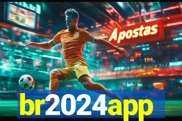 br2024app