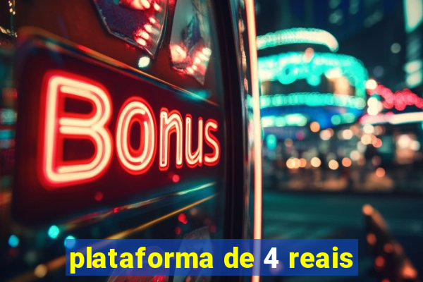 plataforma de 4 reais