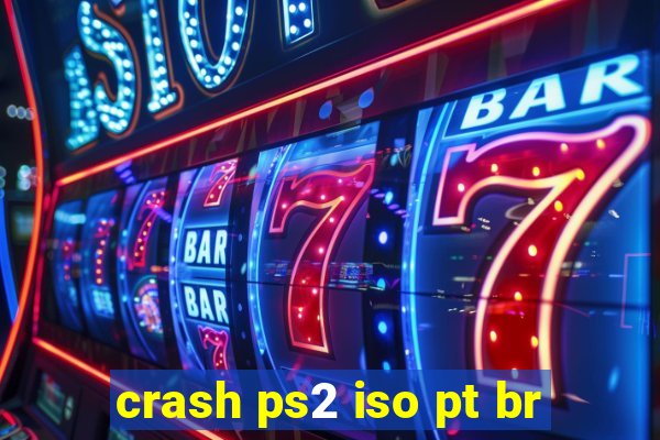 crash ps2 iso pt br