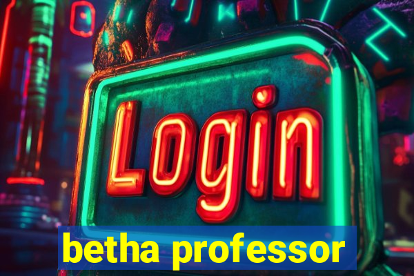 betha professor