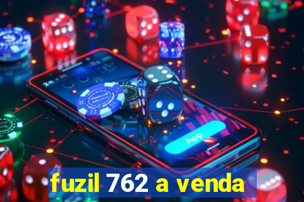 fuzil 762 a venda