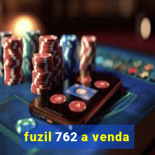 fuzil 762 a venda