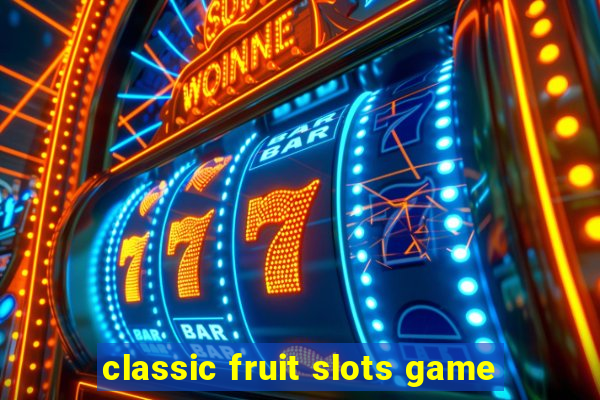 classic fruit slots game