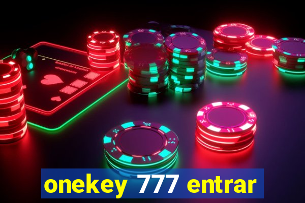 onekey 777 entrar